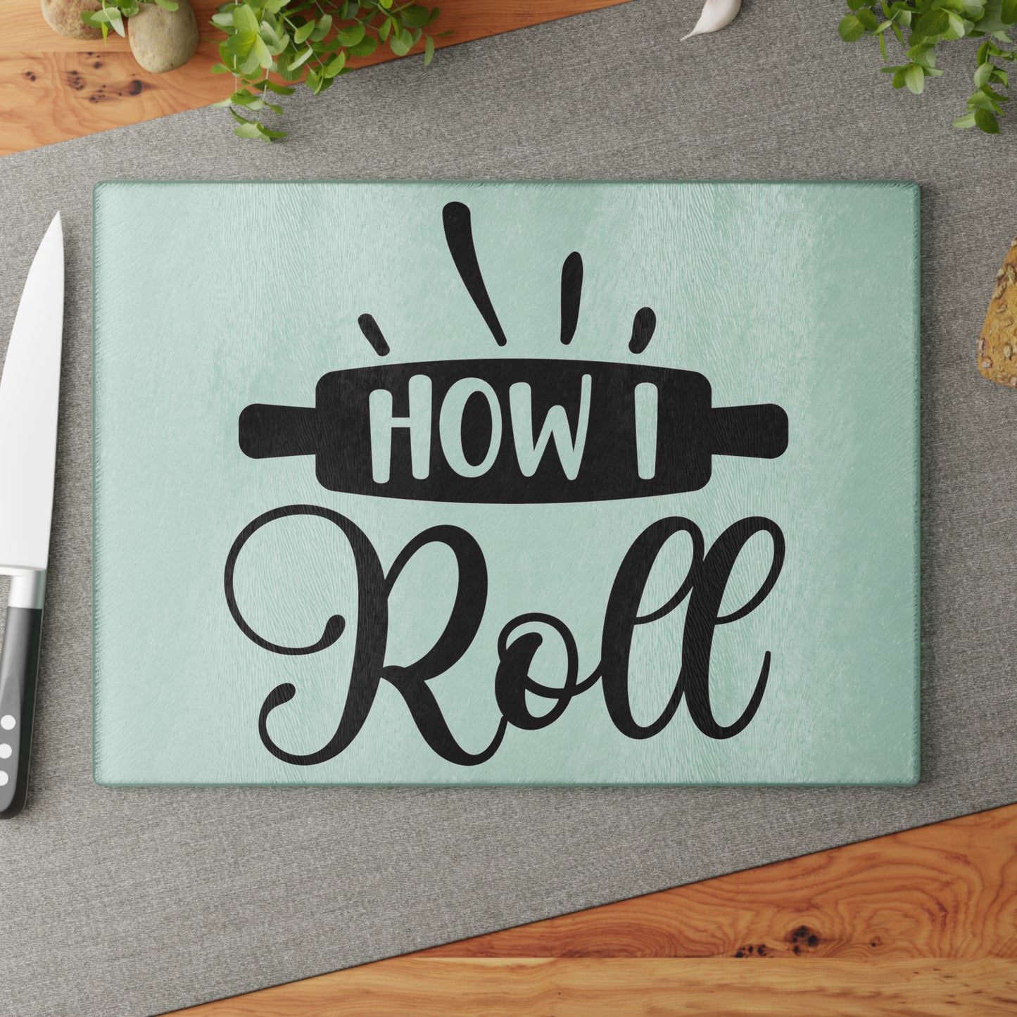 How I Roll Glass Cutting Board - Unique Cutting Board - Silly Sayings Cutting Board - Kitchen Sayings Cutting Board - Funny Sayings