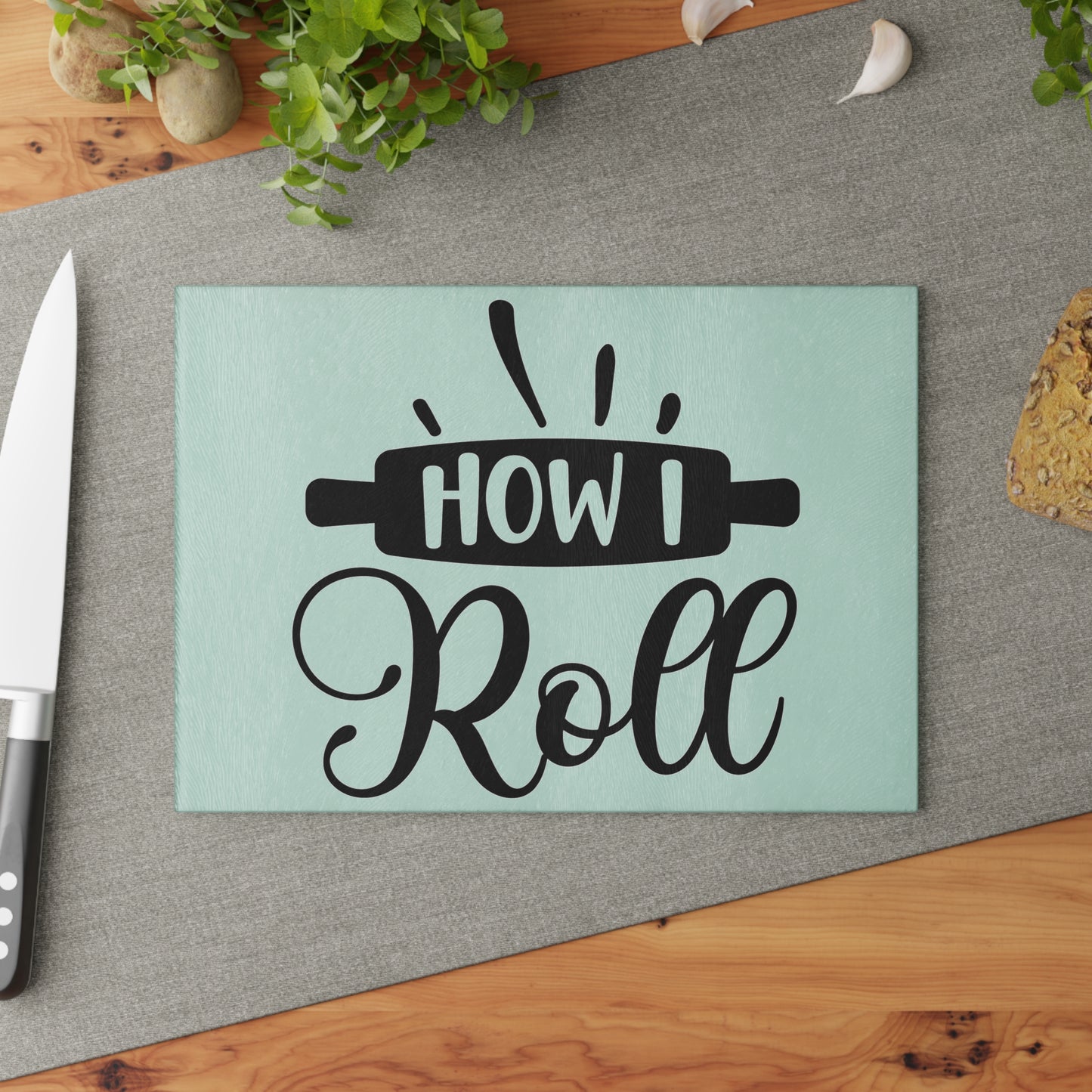 How I Roll Glass Cutting Board - Unique Cutting Board - Silly Sayings Cutting Board - Kitchen Sayings Cutting Board - Funny Sayings